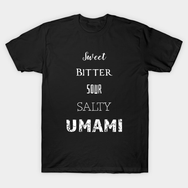 Sweet Bitter Sour Salty Umami Flavors Japanese Asian Foodie T-Shirt by Pine Hill Goods